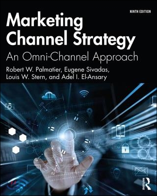 Marketing Channel Strategy: An Omni-Channel Approach