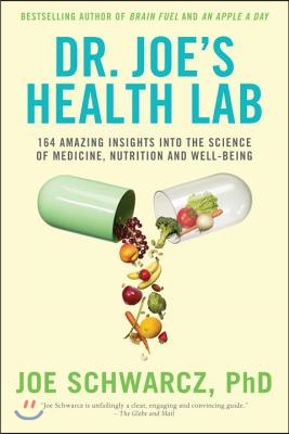 Dr. Joe&#39;s Health Lab: 164 Amazing Insights Into the Science of Medicine, Nutrition and Well-Being