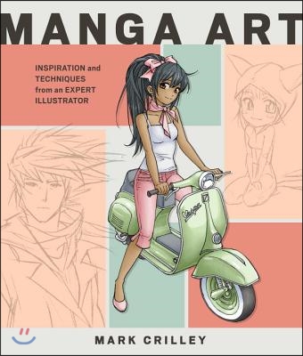 Manga Art: Inspiration and Techniques from an Expert Illustrator