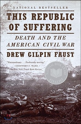 This Republic of Suffering: Death and the American Civil War (National Book Award Finalist)