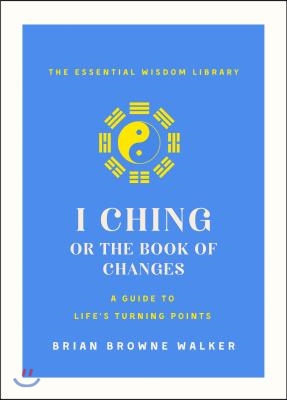 I Ching: The Book of Change: A New Translation