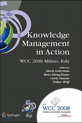 Knowledge Management in Action: Ifip 20th World Computer Congress, Conference on Knowledge Management in Action, September 7-10, 2008, Milano, Italy