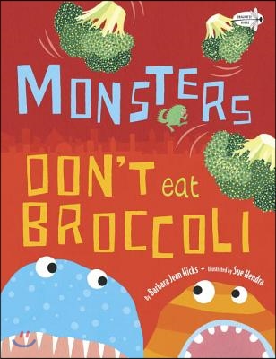 Monsters Don&#39;t Eat Broccoli