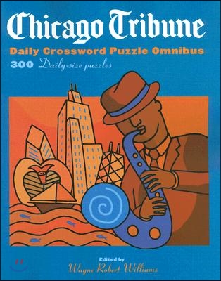 Chicago Tribune Daily Crossword Puzzle Omnibus: 300 Daily-Size Puzzles