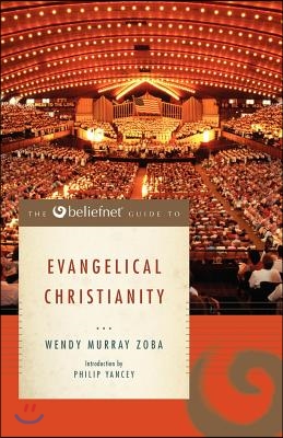 The Beliefnet Guide To Evangelical Christianity