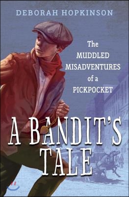 A Bandit&#39;s Tale: The Muddled Misadventures of a Pickpocket