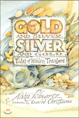 Gold and Silver, Silver and Gold: Tales of Hidden Treasure