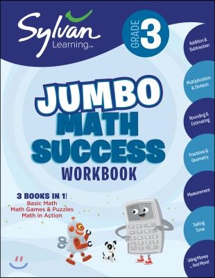 3rd Grade Jumbo Math Success Workbook: 3 Books in 1--Basic Math, Math Games and Puzzles, Math in Action; Activities, Exercises, and Tips to Help Catch