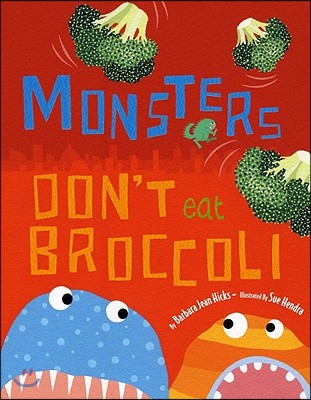 Monsters Don&#39;t Eat Broccoli