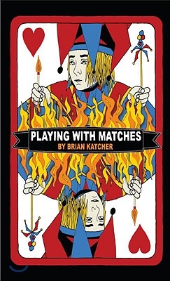 Playing with Matches