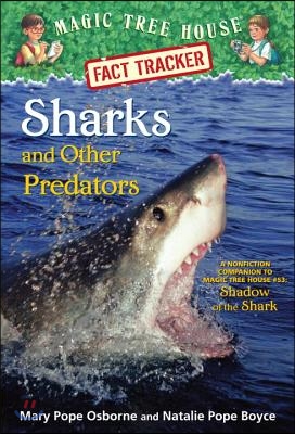 Sharks and Other Predators: A Nonfiction Companion to Magic Tree House #53: Shadow of the Shark