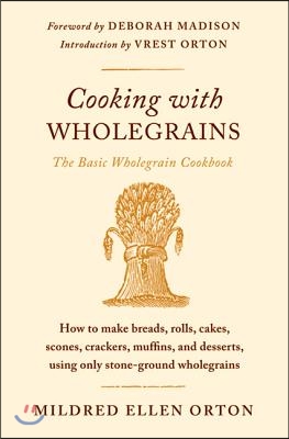 Cooking with Wholegrains: The Basic Wholegrain Cookbook