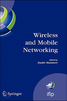 Wireless and Mobile Networking: Ifip Joint Conference on Mobile Wireless Communications Networks (Mwcn&#39;2008) and Personal Wireless Communications (Pwc