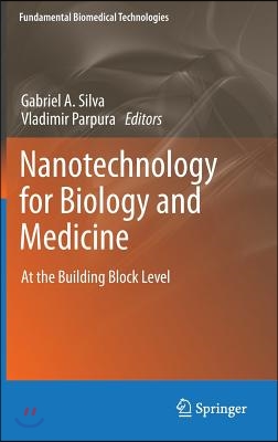 Nanotechnology for Biology and Medicine: At the Building Block Level