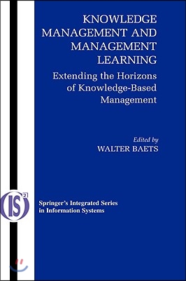 Knowledge Management and Management Learning:: Extending the Horizons of Knowledge-Based Management