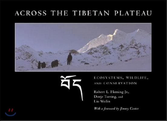 Across the Tibetan Plateau: Ecosystems, Wildlife, &amp; Conservation