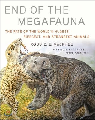 End of the Megafauna: The Fate of the World&#39;s Hugest, Fiercest, and Strangest Animals