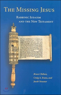 The Missing Jesus: Rabbinic Judaism and the New Testament