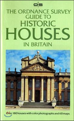 The Ordnance Survey Guide to Historic Houses in Britain