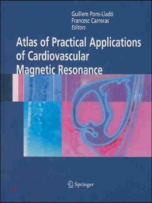 Atlas Of Practical Applications Of Cardiovascular Magnetic Resonance