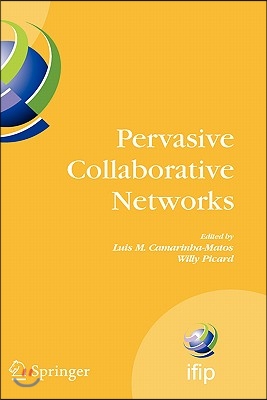 Pervasive Collaborative Networks: Ifip Tc 5 Wg 5.5 Ninth Working Conference on Virtual Enterprises, September 8-10, 2008, Poznan, Poland