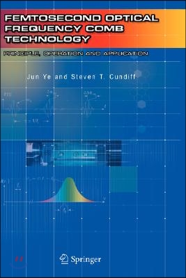 Femtosecond Optical Frequency Comb: Principle, Operation and Applications