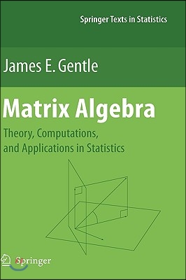 Matrix Algebra: Theory, Computations, and Applications in Statistics