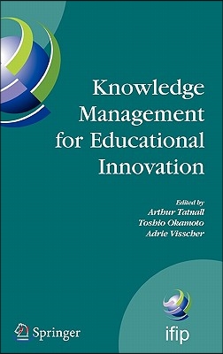 Knowledge Management for Educational Innovation: Ifip Wg 3.7 7th Conference on Information Technology in Educational Management (Item), Hamamatsu, Jap