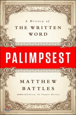 Palimpsest: A History of the Written Word