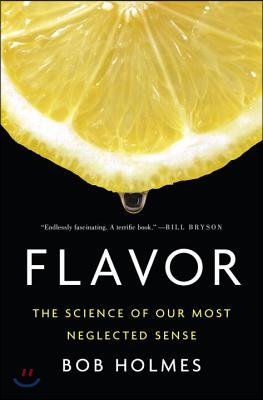 Flavor: The Science of Our Most Neglected Sense