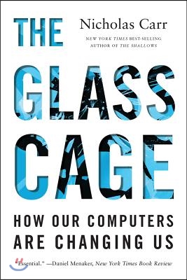 The Glass Cage: How Our Computers Are Changing Us