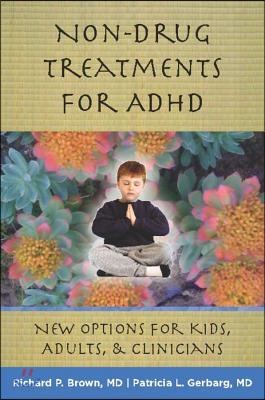 Non-Drug Treatments for ADHD: New Options for Kids, Adults &amp; Clinicians