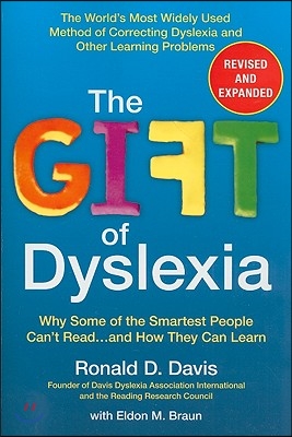 The Gift of Dyslexia: Why Some of the Smartest People Can't Read...and How They Can Learn