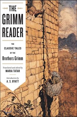 The Grimm Reader: The Classic Tales of the Brothers Grimm