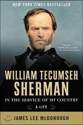 William Tecumseh Sherman: In the Service of My Country: A Life