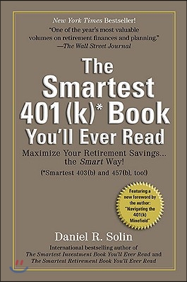 Smartest 401(k) Book You&#39;ll Ever Read: Maximize Your Retirement Savings...the Smart Way!