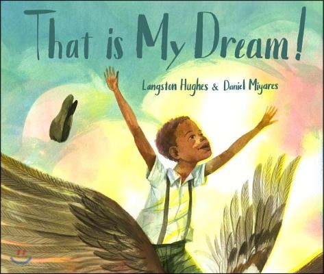 That Is My Dream!: A Picture Book of Langston Hughes's Dream Variation