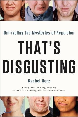 That&#39;s Disgusting: Unraveling the Mysteries of Repulsion