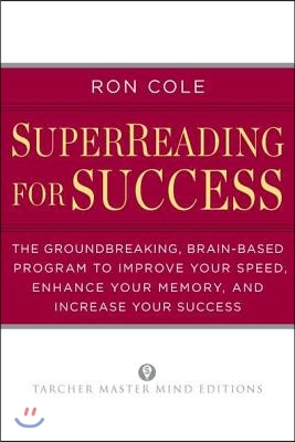 SuperReading for Success: The Groundbreaking, Brain-Based Program to Improve Your Speed, Enhance Your Memo ry, and Increase Your Success