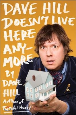 Dave Hill Doesn&#39;t Live Here Anymore