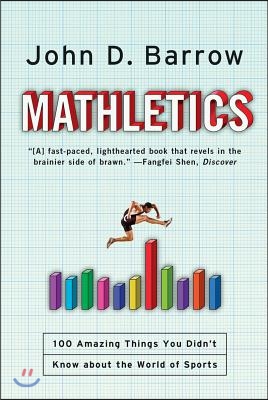 Mathletics: 100 Amazing Things You Didn&#39;t Know about the World of Sports