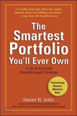 The Smartest Portfolio You&#39;ll Ever Own: A Do-It-Yourself Breakthrough Strategy