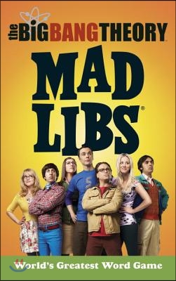 The Big Bang Theory Mad Libs: World&#39;s Greatest Word Game