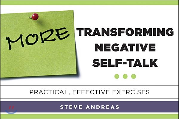 More Transforming Negative Self-Talk: Practical, Effective Exercises