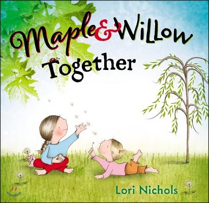 Maple &amp; Willow Together
