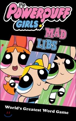 The Powerpuff Girls Mad Libs