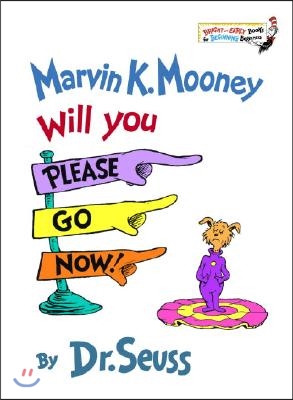 Marvin K. Mooney Will You Please Go Now! (Library Binding)