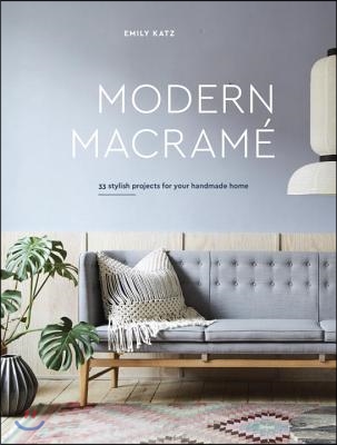 Modern Macrame: 33 Stylish Projects for Your Handmade Home