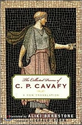 The Collected Poems of C. P. Cavafy: A New Translation