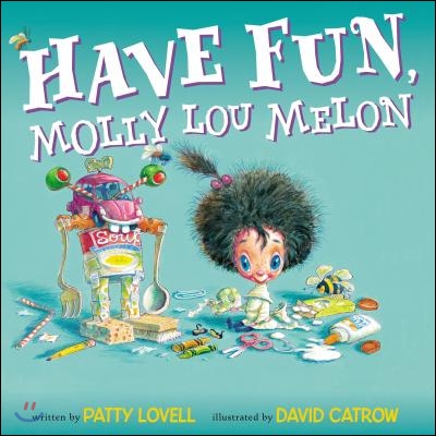 Have Fun, Molly Lou Melon